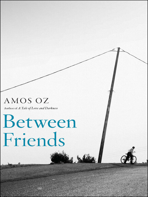 Title details for Between Friends by Amos Oz - Available